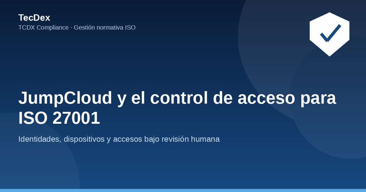 JumpCloud y el control de acceso para ISO 27001 - TECDEX Compliance