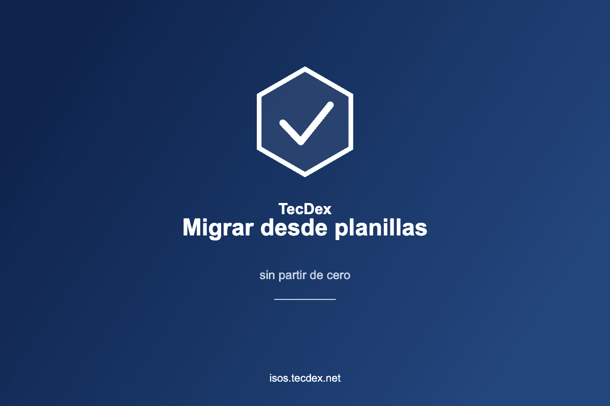 Migración progresiva de controles y evidencias desde planillas a TECDEX Compliance